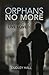 Orphans No More Paperback M...