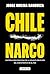 Chile Narco (Spanish Edition)