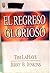El Regreso Glorioso / Glorious Appearing : LOS ULTIMOS DIAS: LOS ULTIMOS DIAS (Left Behind #12) (Spanish Edition)