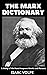 "THE MARX DICTIONARY: A Stu...