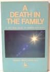 A Death in the Family: A Self-Help Guide to Coping With Grief A Death in the Family: A Self-Help Guide to Coping With Grief
