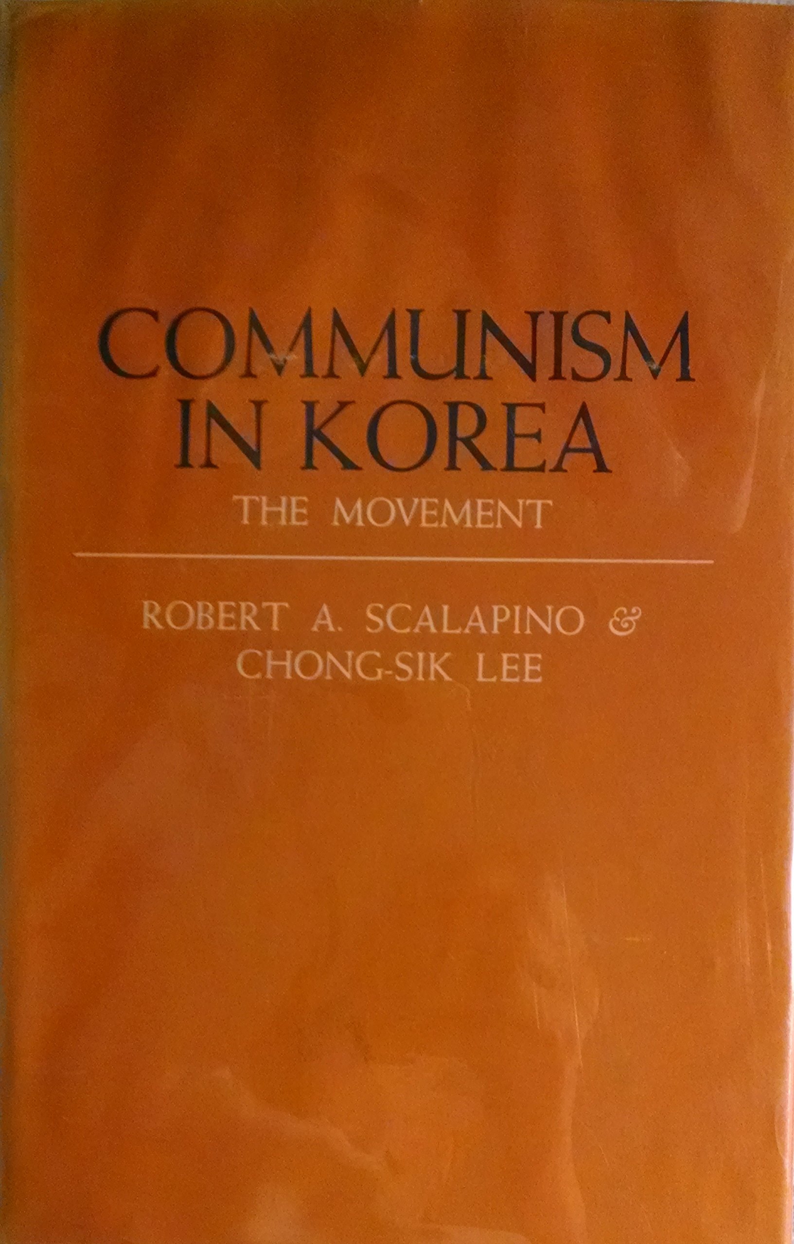 Communism In Korea: Part I- The Movement (Hardcover)