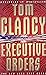 Executive Orders by Tom Clancy (6-Apr-1998) Paperback by Tom Clancy