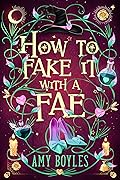How to Fake It with a Fae (Seven Suitors for Seven Witches #1)