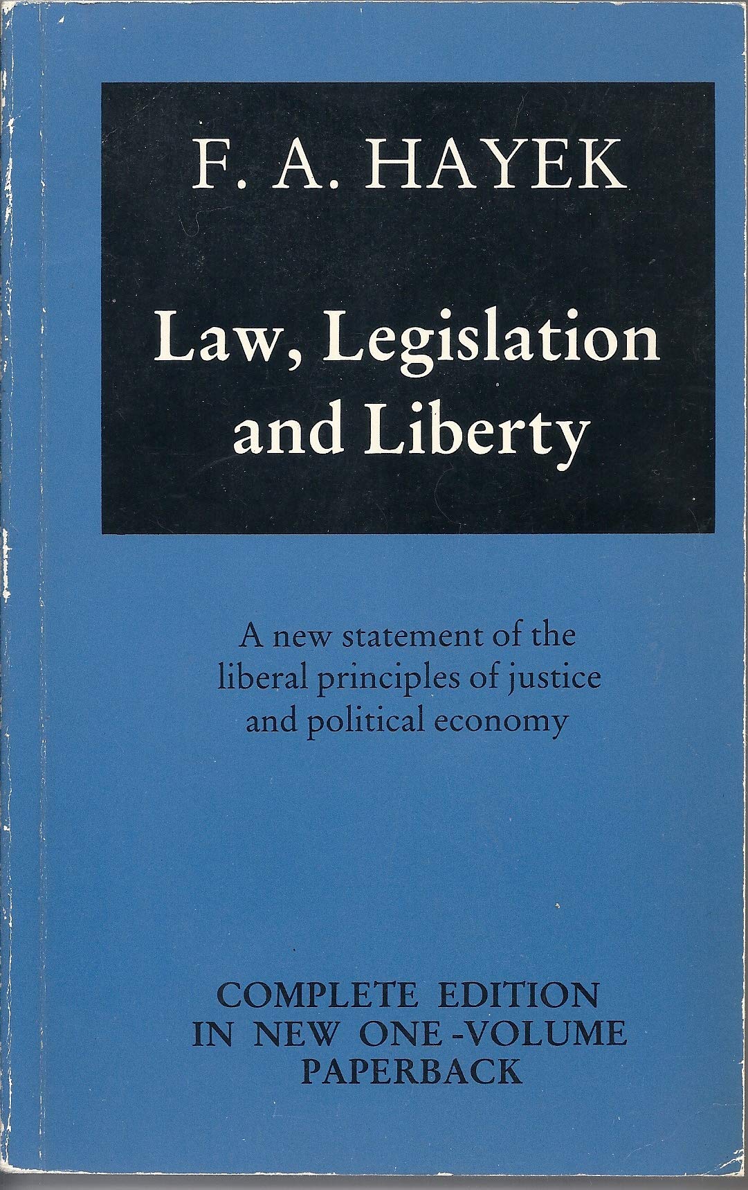 Law, legislation, and liberty: A new statement of the liberal principles of justice and political economy
