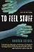 To Feel Stuff by Andrea Seigel (2006-08-01)