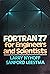 Fortran 77 for Engineers and Scientists