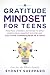 A Gratitude Mindset for Tee...