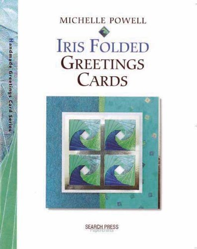 Iris Folded Greeting Cards (Handmade Greeting Cards) by Powell, Michelle (2004) Paperback
