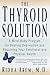 The Thyroid Solution by Ridha Arem (2000-12-07)