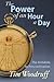 The Power of an Hour a Day by Tim Woodruff (2015-12-07)