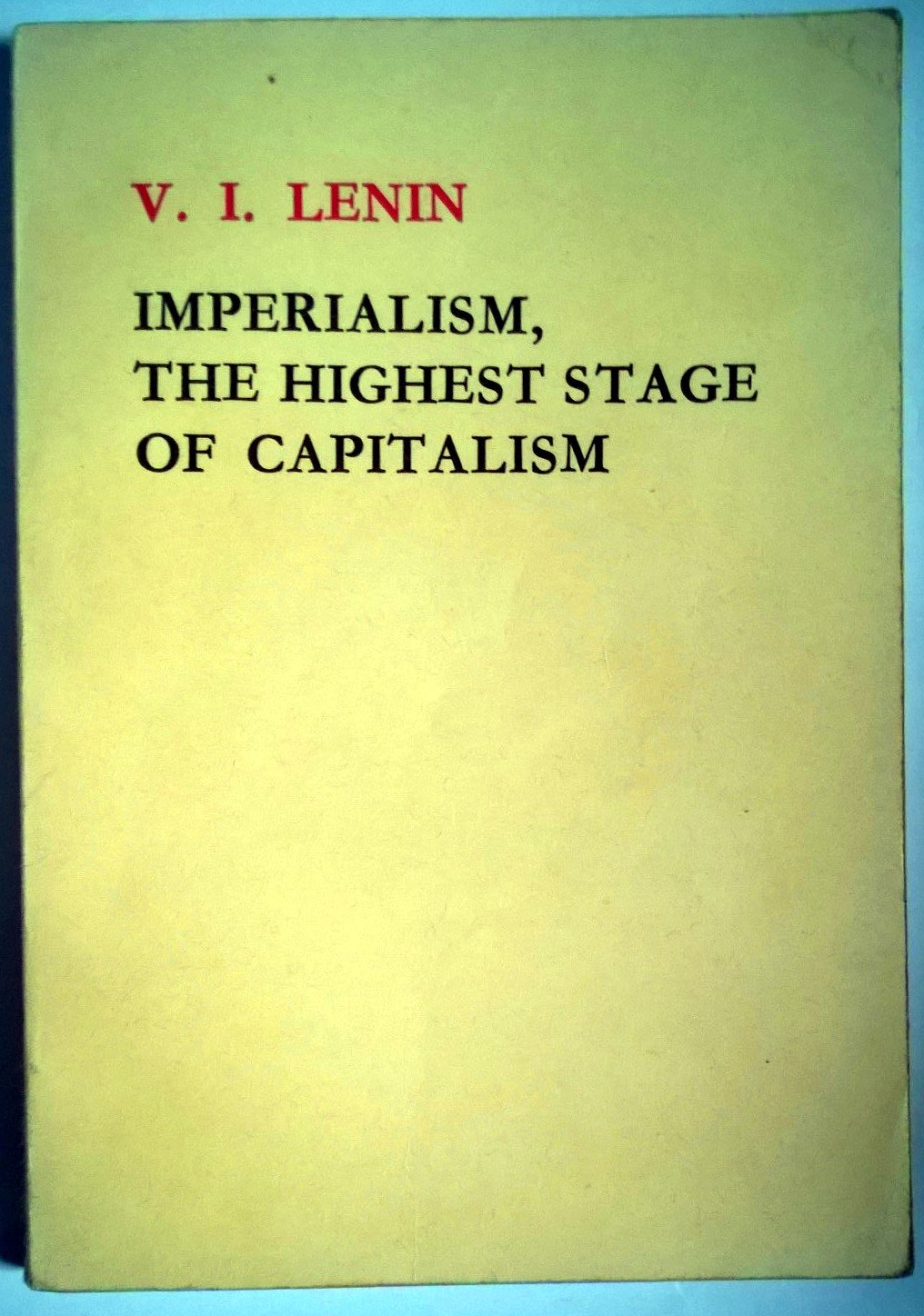 Imperialism, the Highest State of Capitalism - a Popular Outline