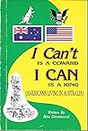 I Can't is a Coward, I Can is a King (Americans Living in Australia)