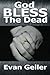God Bless The Dead by Evan Geller (2012-09-26)