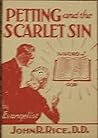 PETTING AND THE SCARLET SIN by Evangelist John D. Rice