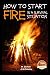 How to Start a Fire In a Survival Situation by M. Usman (2015-04-12)