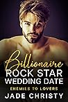 Billionaire Rock Star Wedding Date Billionaire Rock Star Wedding Date