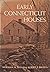 Early Connecticut Houses: An Historical and Architectural Study