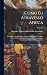 Como Eu Atravessei Africa: Do Atlantico Ao Mar Indico, Viagem De Benguella Á Contra-Costa, A-Travès Regiões Desconhecidas; Determinações Geographicas ... Ethnographicos; Volume 1 (Portuguese Edition)