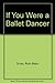 If You Were a Ballet Dancer by Gross, Ruth Belov (June 1, 1979) Paperback