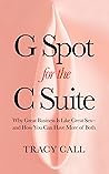 G Spot for the C Suite by Tracy Call G Spot for the C Suite by Tracy Call