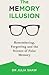 Memory Illusion, The