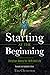 Starting at the Beginning: ...