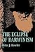 The Eclipse of Darwinism