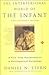 The Interpersonal World Of The Infant A View From Psychoanalysis And Developmental Psychology
