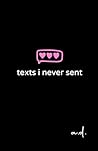 Book cover for texts i never sent