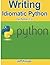 Writing Idiomatic Python 3....
