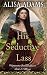 His Seductive Lass (Highlands’ Fiercest Lasses #2)
