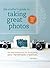The Crafters Guide to Taking Great Photos The Best Techniques... by Heidi Adnum