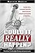 Could It Really Happen? by Marvin Moore (2007-02-12)