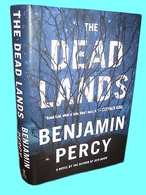 Rare Antique The Dead Lands Benjamin Percy Signed 1st Edition First Printing Fiction Novel [Hardcover] Benjamin Percy