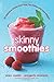 Skinny Smoothies by Shell H...