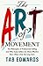 The Art of Movement: The Philosophy of Professional Selling and Why Some Sellers are More Effective than Others Over the Long Term by Tab Edwards (2014-07-03)