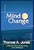 Mind Change [Paperback] [2007] (Author) Thomas A. Jones