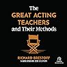 The Great Acting Teachers and Their Methods