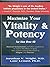 Maximize Your Vitality & Potency: For Men over 40