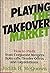 Playing the takeover market by Judith H. McQuown