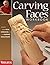 Carving Faces Workbook: Learn to Carve Facial Expressions with the Legendary Harold Enlow by Harold Enlow (2011-07-01)