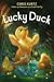 Lucky Duck: A Heartwarming ...