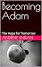 Becoming Adam: The Hope for...