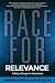 [Race for Relevance: 5 Radical Changes for Associations] [By: Coerver, Harrison] [September, 2013]