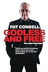 Godless and Free by Pat Condell (3-Jun-2015) Paperback Godless and Free by Pat Condell (3-Jun-2015) Paperback