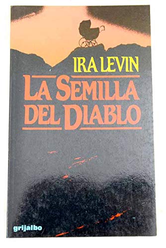 La semilla del diablo. Novela.
