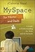 MySpace for Moms and Dads: A Guide to Understanding the Risks and the Rewards