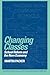 Changing Classes: School Reform and the New Economy (Learning in Doing: Social, Cognitive and Computational Perspectives) by Martin Packer (2000-12-04)