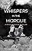 WHISPERS IN THE MORGUE by Michelle  Powers